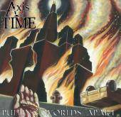 Axis Of Time : Pulling Worlds Apart